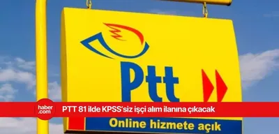 PTT KPSS'siz işçi alımı yapacak