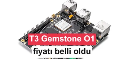 Yerli geliştirme kartı T3 Gemstone O1 fiyatı belli oldu