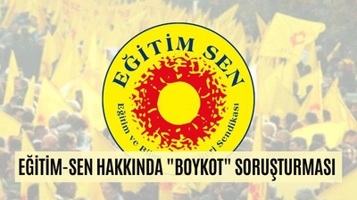 Eğitim-Sen Hakkında "Boykot" Soruşturması