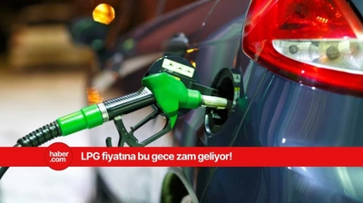 Bu gece akaryakıta bir zam daha yolda! LPG fiyatına zam geliyor