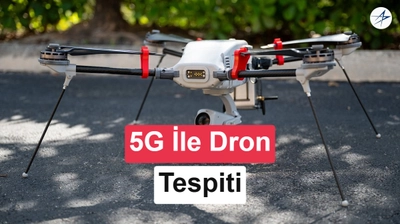 5G Ağlarıyla Dron Tespiti: Şehir Savunmasında Yeni Dönem
