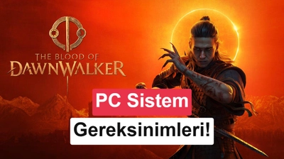 The Blood of Dawnwalker için yeni sistem gereksinimleri açıklandı: Yeni Witcher 3 olacak mı?