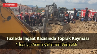 Tuzla'da İnşaat Kazısında Toprak Kayması: 1 İşçi İçin Arama Çalışması Başlatıldı