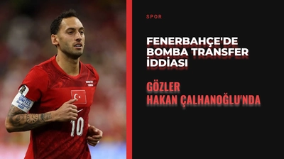 Fenerbahçe'de Bomba Transfer İddiası: Gözler Hakan Çalhanoğlu'nda