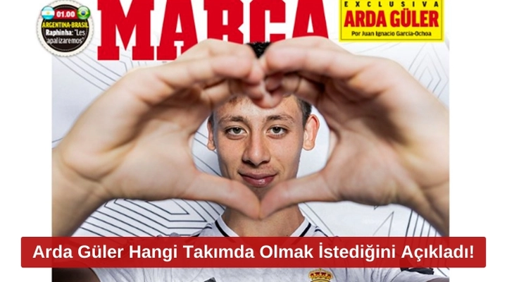 Arda Güler Hayalindeki Takımı Açıkladı: "Ev Bile Aldım..."