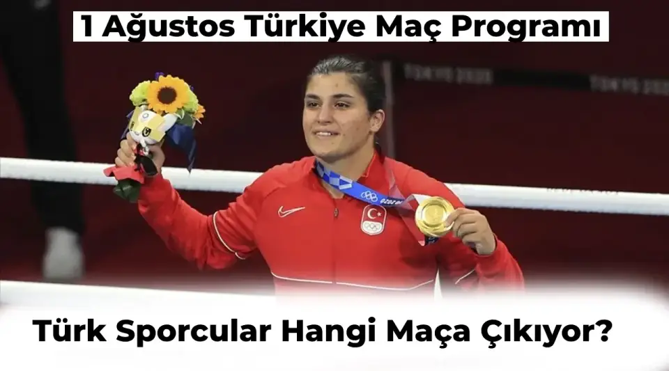 1 Ağustos Türkiye’nin Oyun Programı: 2024 Paris Olimpiyatları Takvimi