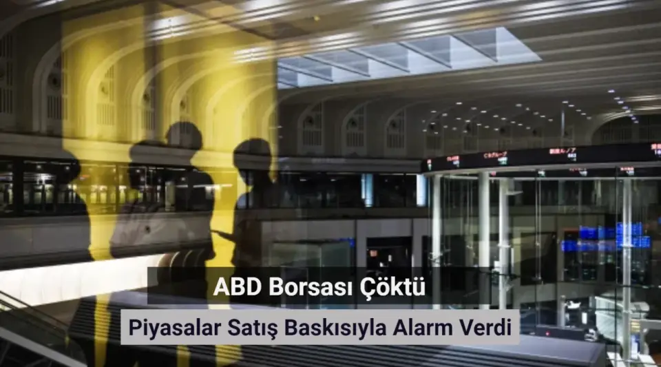 ABD Borsası Çöktü: Piyasalar Satış Baskısıyla Alarm Verdi