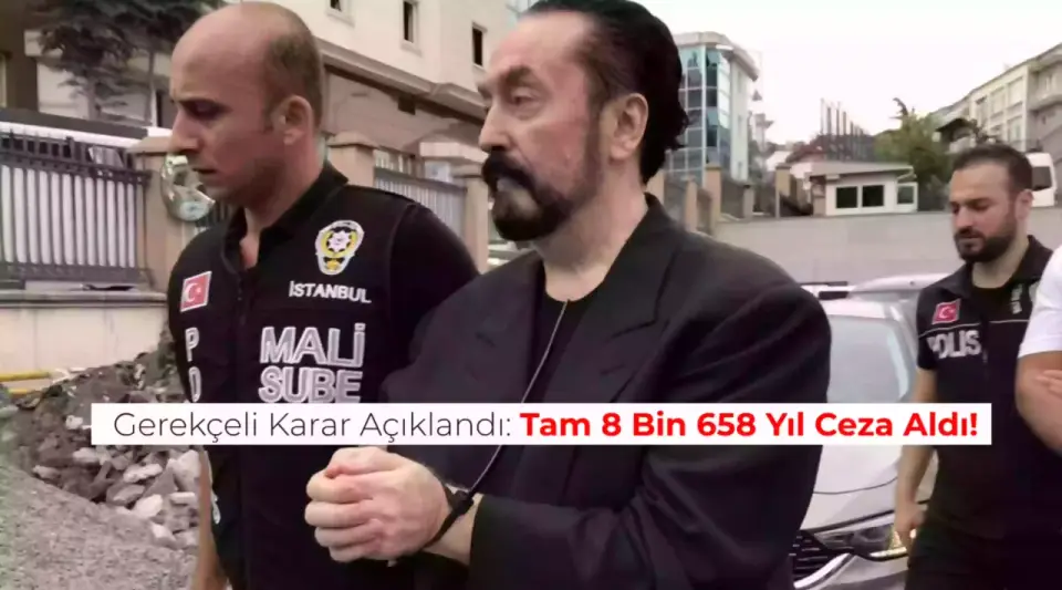 Adnan Oktar’ın Cezası Belli Oldu: Tam 8 Bin 658 Yıl! İşte Suçları