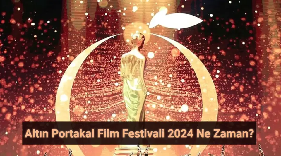 Altın Portakal Film Festivali 2024 Ne Zaman?