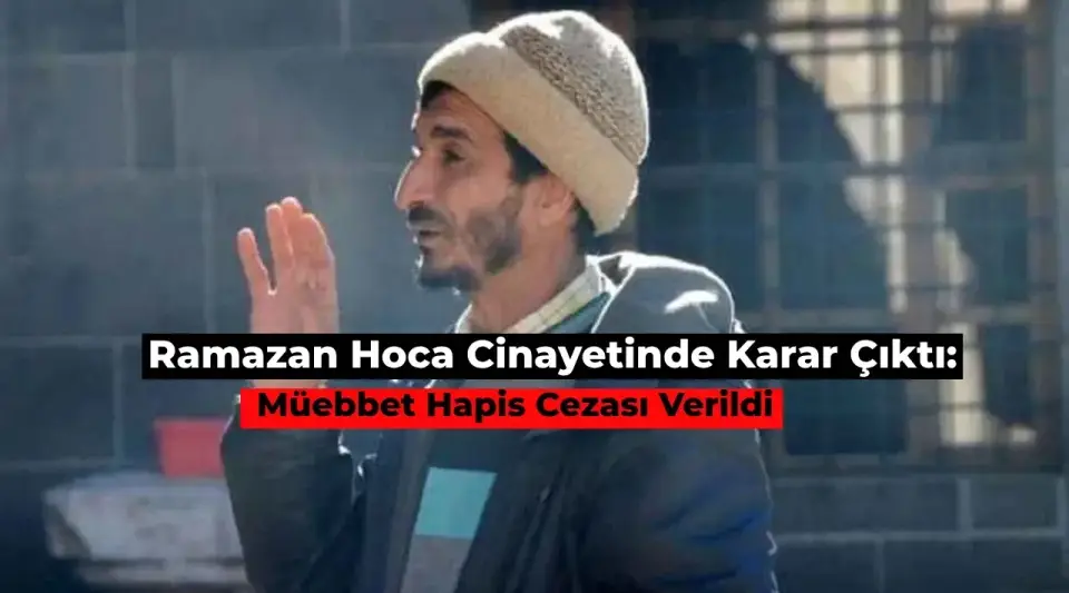 Diyarbakırlı Ramazan Hoca Cinayetini İşleyen Sanığın Cezası Belli Oldu!
