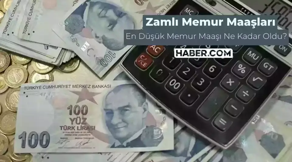 En Düşük Zamlı Memur Maaşları Belirlendi! İşte En Düşük Zamlı Memur Maaşı