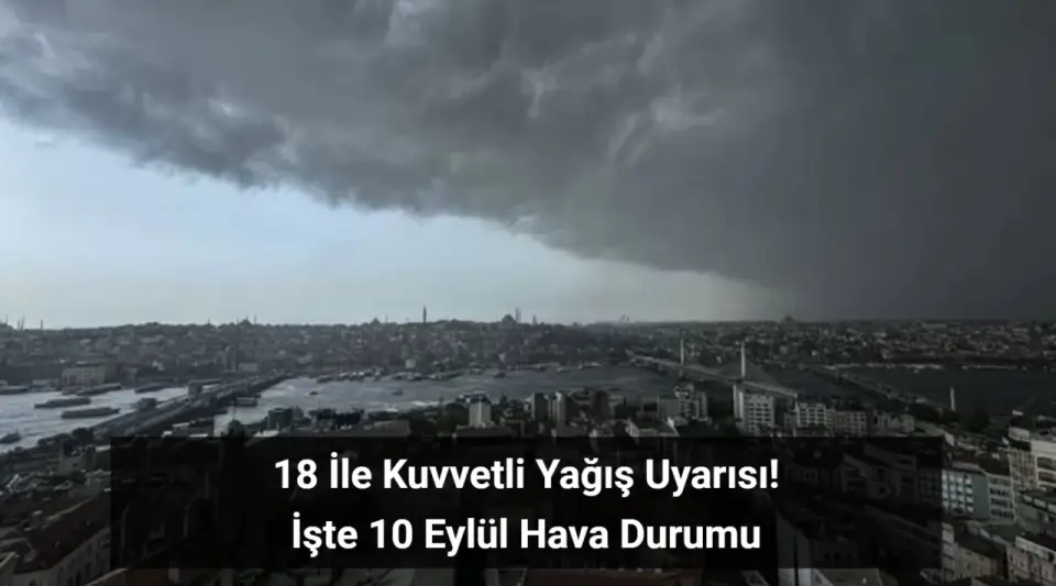 İstanbul, İzmir, Ankara Dahil 18 İle Kuvvetli Yağış Uyarısı