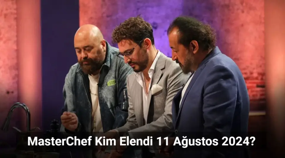 MasterChef Kim Elendi 11 Ağustos 2024? MasterChef’e Veda Eden İsim!