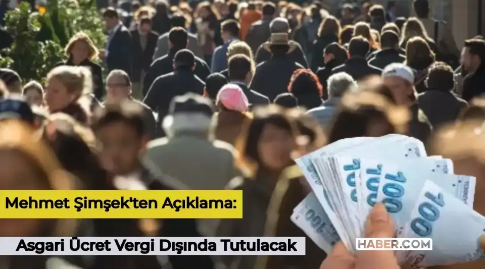 Mehmet Şimşek’ten Asgari Ücret Açıklaması: Asgari Ücret Vergi Dışında