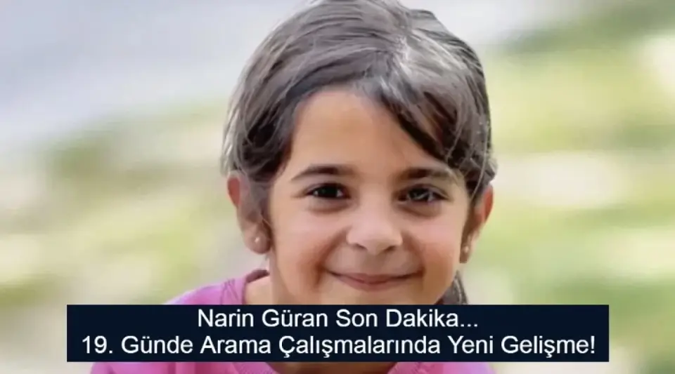 Narin Güran 19 Gündür Aranıyor: Arkadaşının Sözleri Ortaya Çıktı!
