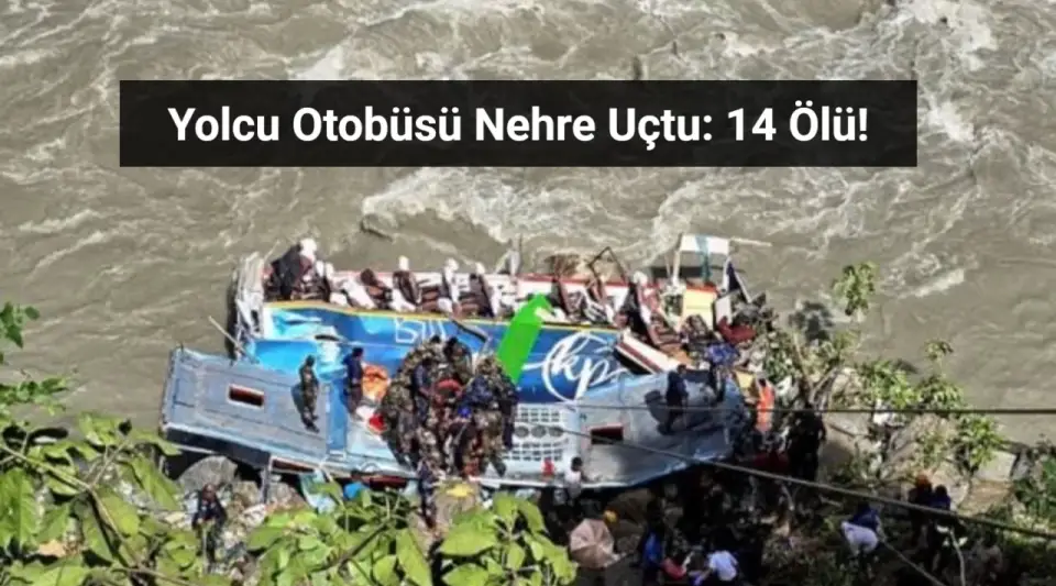 Nepal'de Yolcu Otobüsü Nehre Uçtu: 14 Ölü!