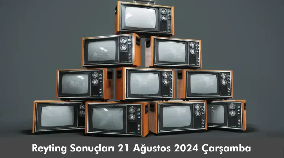 Reyting Sonuçları 21 Ağustos 2024: Dünün Reyting Birincisi Kim Oldu?
