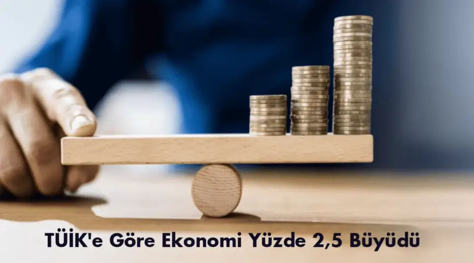 TÜİK'e Göre Ekonomi Yüzde 2,5 Büyüdü