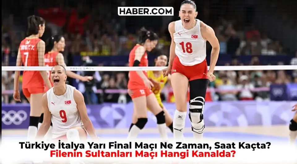Türkiye İtalya Yarı Final Maçı Ne Zaman, Saat Kaçta? Paris Olimpiyatları Filenin Sultanları Maçı Hangi Kanalda?