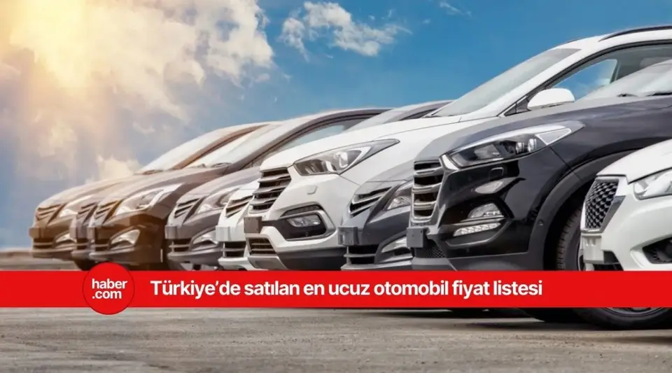 2025 Türkiye'de satılan en ucuz sıfır otomobiller listesi