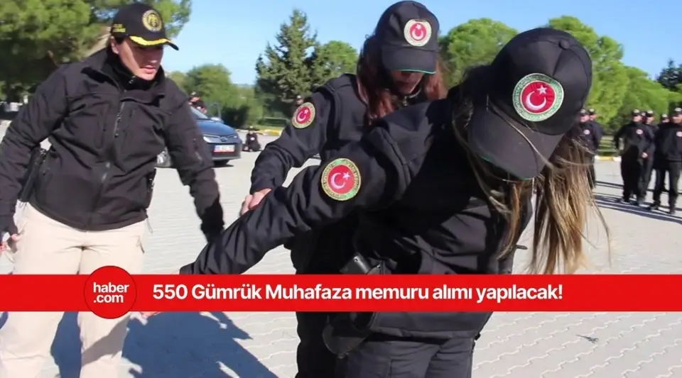 Ticaret Bakanlığı 550 gümrük muhafaza memuru alımı yapacak!
