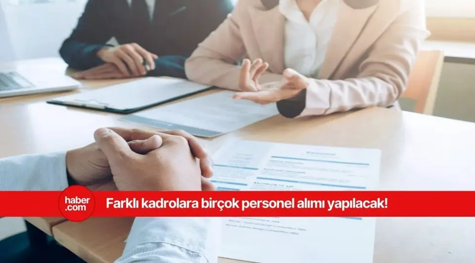 55 KPSS ile 270 personel alımı yapılacak! Başvuru tarihini kaçırmayın