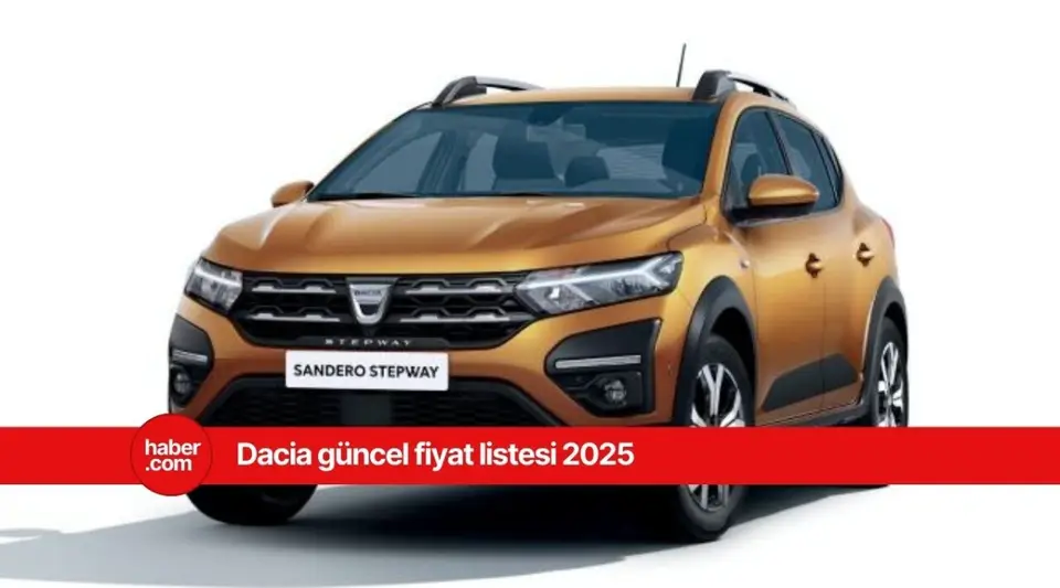 Dacia 2025 Nisan ayı güncel fiyat listesi