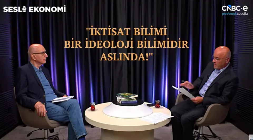 Sesli Ekonomi: İktisat Bilimi Bir İdeoloji Bilimidir Aslında!
