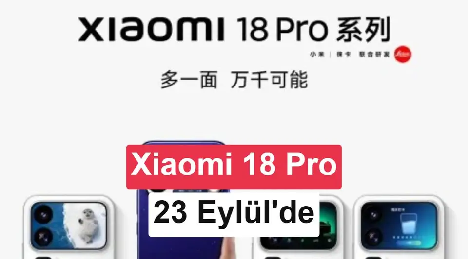 Xiaomi 18 Pro serisi için 23 Eylül lansman tarihi doğrulandı