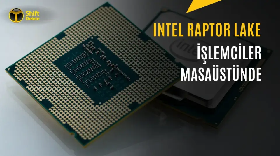 Intel Raptor Lake İşlemciler Masaüstünde: Anakarta Lehimli