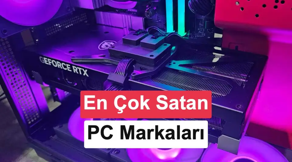 En çok satan bilgisayar markaları açıklandı: PC pazarının lideri