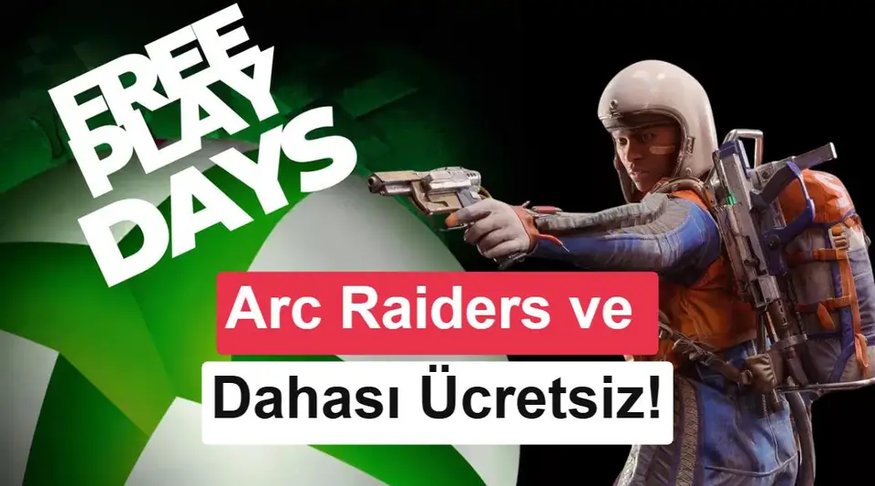 Xbox'ta ücretsiz: ARC Raiders, S.T.A.L.K.E.R 2 ve dahası