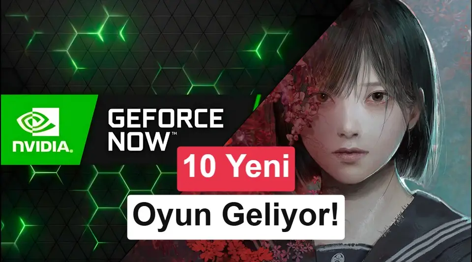 GeForce Now'a yeni eklenen oyunlar açıklandı: İşte liste