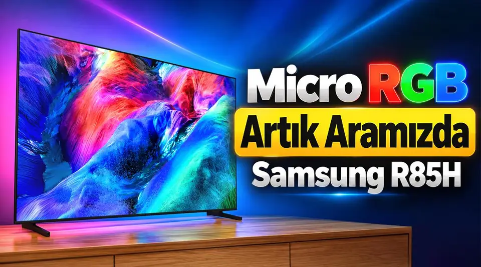 Micro RGB Artık Aramızda | Samsung R85H Televizyon İnceleme