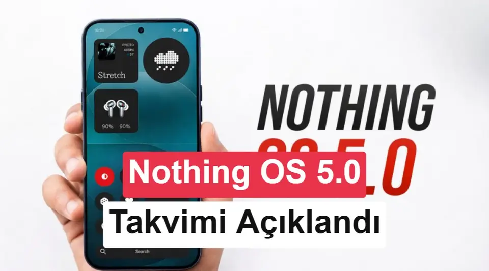 Nothing OS 5.0 dağıtıma çıktı: İşte güncelleme alacak telefonlar