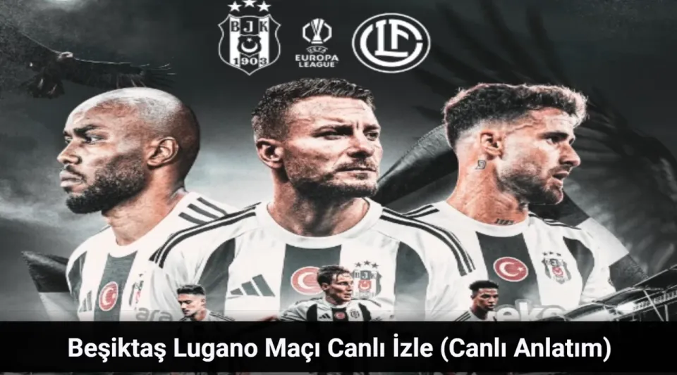 Beşiktaş Lugano Maçı Canlı İzle - Beşiktaş Lugano Maçı Canlı Anlatım