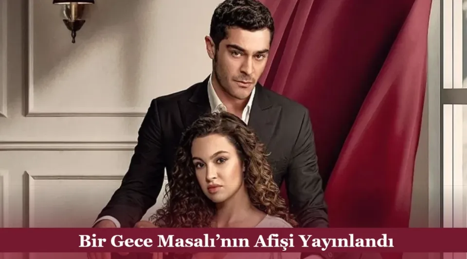 Burak Deniz ve Su Burcu Yazgı Coşkun Başrolde: Bir Gece Masalı Dizisinin Afişi Yayınlandı