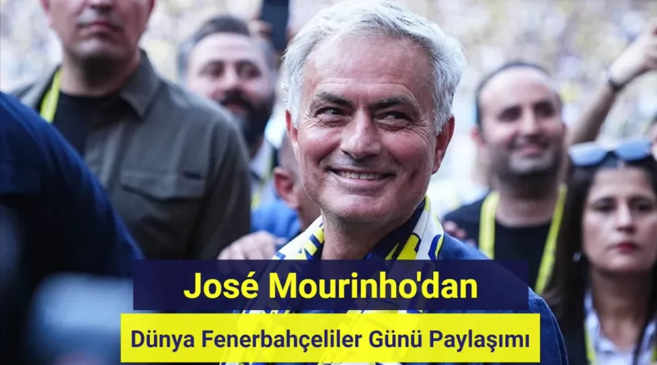José Mourinho'dan Dünya Fenerbahçeliler Günü Paylaşımı
