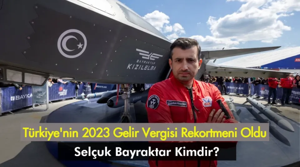 Türkiye'nin 2023 Gelir Vergisi Rekortmeni Oldu! Selçuk Bayraktar Kimdir?