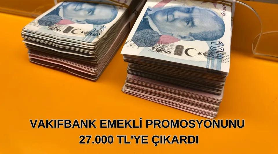 Vakıfbank Emekli Promosyonunu 27.000 TL'ye Çıkardı