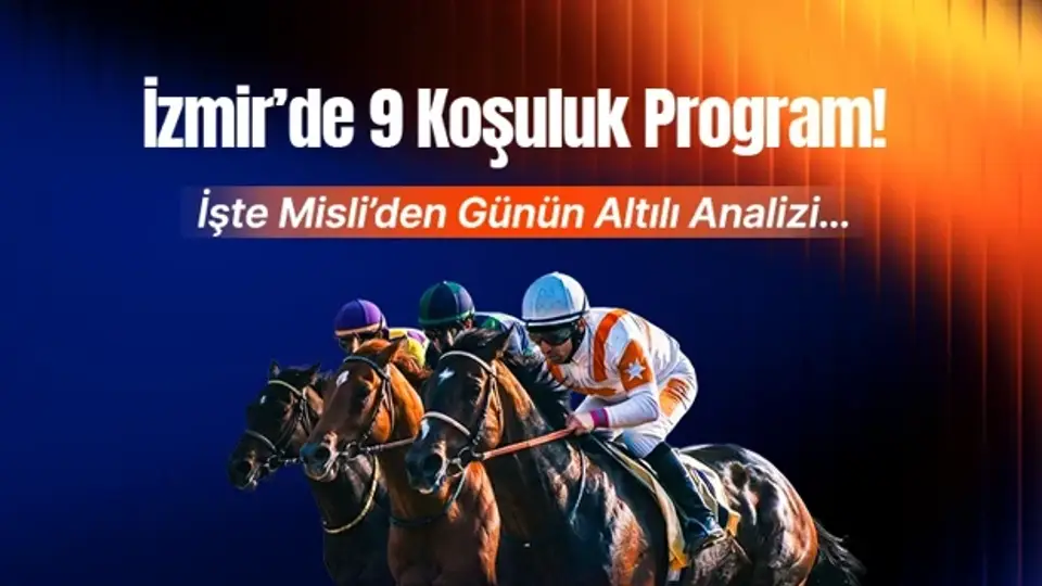 İzmir'de 9 koşuluk at yarışı programı için Misli analizi