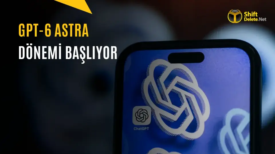 OpenAI GPT-6 Astra Modelini Duyurdu