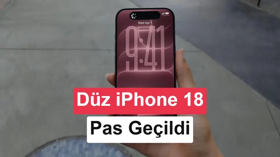Apple iPhone 18 standart modelini 2027'ye erteledi