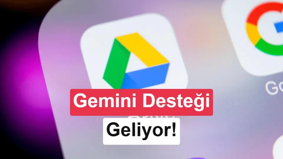 Google Drive'a yapay zeka entegrasyonu: Gemini önerileri devreye giriyor
