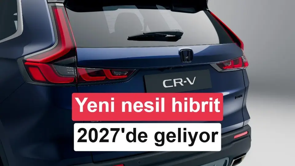 Honda 2027'de CR-V Hibrit ile yeni nesil hibrit hamlesini başlatıyor