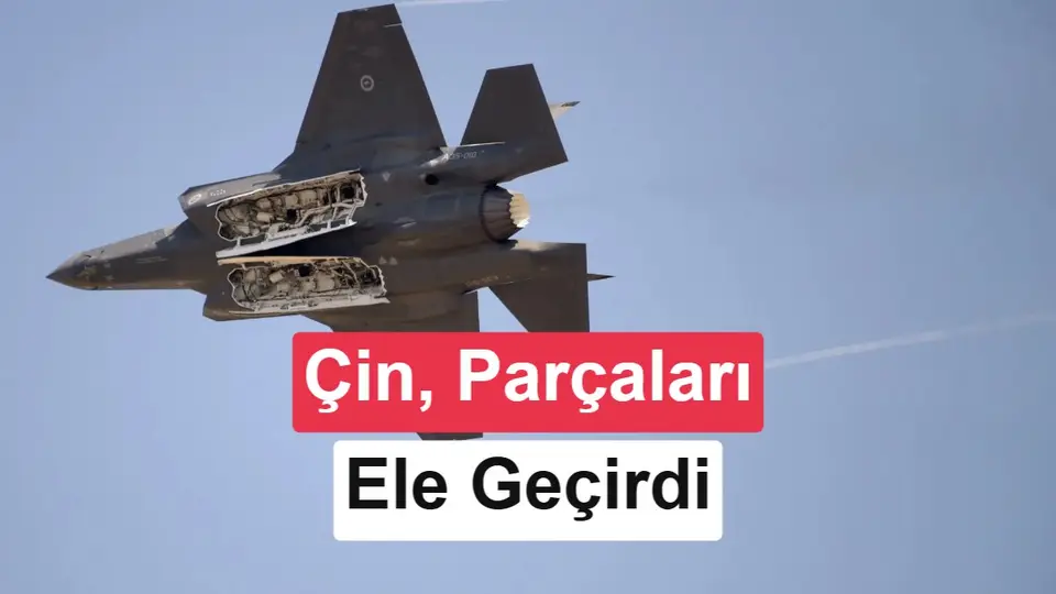 Çin, ABD'ye gönderilen F-35 parçalarını el koydu