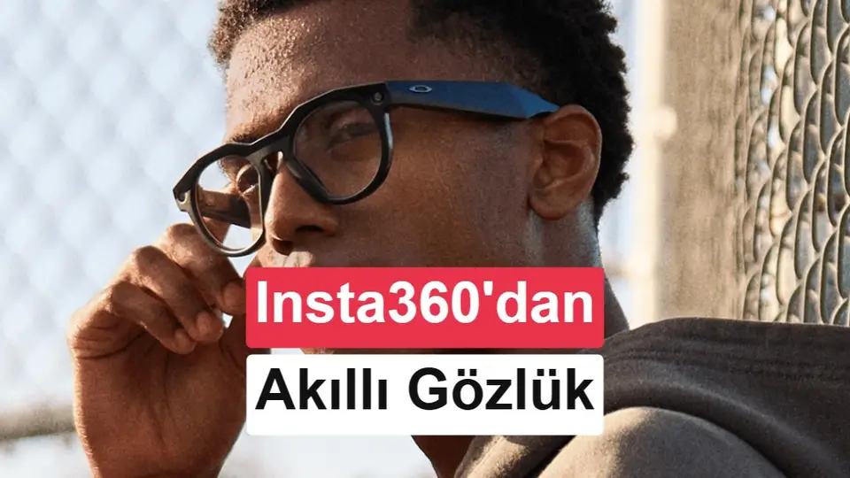 Insta360, akıllı gözlüklerde konforu öne çıkarıyor