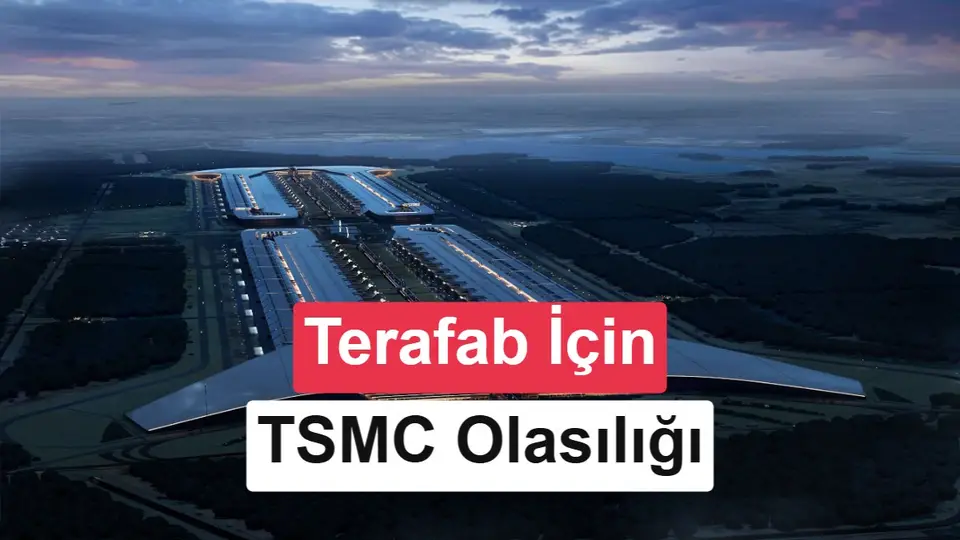 Elon Musk, TSMC ile Terafab için görüşüyor: Intel’in planı değişebilir