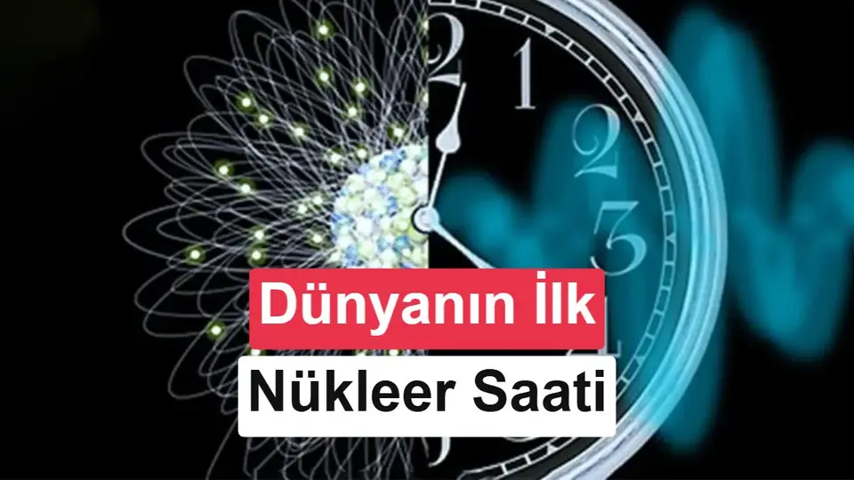 Dünyanın ilk nükleer saatleri çalıştırıldı