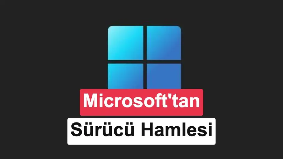 Microsoft, Intel, AMD ve NVIDIA'dan sürücülerini iyileştirmesini istiyor